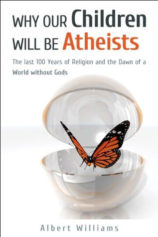 Why Our Children Will Be Atheists (Kindle Edition)