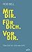 Mit dir. Für dich. Vor dir.: Was Gott ist. Und was nicht.