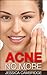 Acne No More: The Secret Of...