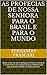 As profecias de Nossa Senhora para o Brasil e para o mundo: Saiba como vai ser o epílogo da história humana e como Deus nos resgatará da autodestruição ... em nosso planeta (Portuguese Edition)