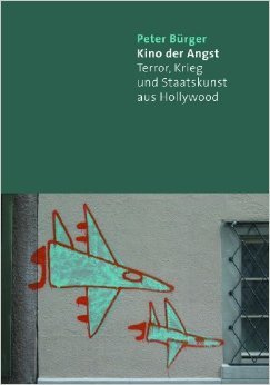 Kino der Angst - Terror, Krieg und Staatskunst aus Hollywood