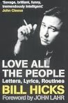 Love All the People  by Bill Hicks