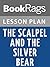 Lesson Plan The Scalpel and the Silver Bear by Lori Alvord