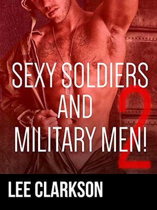 Sexy Soldiers & Military Men! 2 (Kindle Edition)