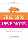 Yell Less, Love M...