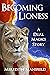 Becoming Lioness