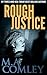Rough Justice by M.A. Comley