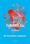 Hausfrau by Jill Alexander Essbaum