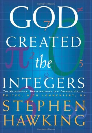 God Created the Integers: The Mathematical Breakthroughs That Changed History (Hardcover)