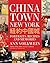 Chinatown New York: Portraits, Recipes, and Memories