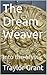 The Dream Weaver: Into the ...