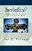 Does God Exist?: Evaluating the Evidence for God and the Bible