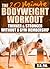 The 20 Minute Bodyweight Workout: Thinner & Stronger Without A Gym Membership (The 20 Minute Fitness Series)