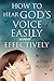 How To Hear God's Voice Easily And Effectively
