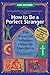 How to Be a Perfect Stranger: The Essential Religious Etiquette Handbook