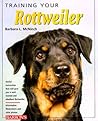 Training Your Rottweiler (Training Your Dog Series) Training Your Rottweiler (Training Your Dog Series)