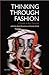 Thinking Through Fashion: A...