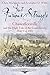 That Furious Struggle: Chancellorsville and the High Tide of the Confederacy, May 1-4, 1863