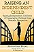 Raising an Independent Child: Raising Successful, Confident & Cooperative Children from Nomadic Perspective (raising children Ebook)