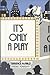 It's Only a Play