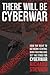 There Will Be Cyberwar: How The Move To Network-Centric War Fighting Has Set The Stage For Cyberwar