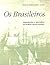 Os brasileiros : emigração e retorno no Porto oitocentista