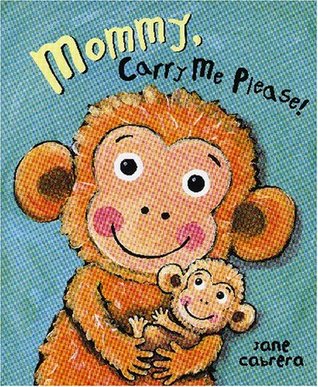 Mommy, Carry Me Please! (Hardcover)