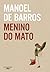 Menino do Mato by Manoel de Barros