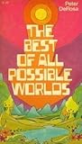 The Best of All Possible Worlds The Best of All Possible Worlds