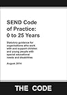 Send Code of Practice: 0 to 25 Years: Statutory Guidance for Organisations Who Work with and Support Children and Young People with Special Educational Needs and Disabilities