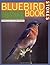 The Bluebird Book by Donald W. Stokes