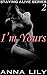 I'm Yours: Intense BDSM Erotica (Staying Alive Series Book 2)