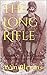 The Long Rifle: Mountain Man Classics (Classic Mountain Man Books Book 4)