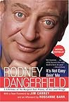 It's Not Easy Bein' Me by Rodney Dangerfield