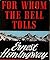 For Whom the Bell Tolls by Ernest Hemingway For Whom the Bell Tolls by Ernest Hemingway