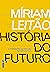 História do Futuro: O Horiz...