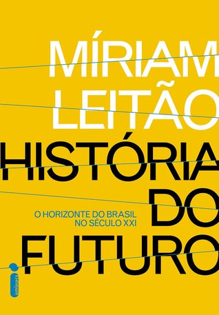 História do Futuro: O Horizonte do Brasil no Século XXI (Kindle Edition)