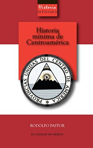 Historia mínima de Centroamérica (Spanish Edition)