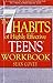 The 7 Habits of Highly Effective Teens Workbook