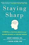 Staying Sharp: 9 Keys for a Youthful Brain through Modern Science and Ageless Wisdom Staying Sharp: 9 Keys for a Youthful Brain through Modern Science and Ageless Wisdom