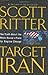 Target Iran: The Truth About the White House's Plans for Regime Change