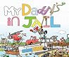 My Daddy's In Jail by Anthony Curcio