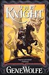 The Knight by Gene Wolfe