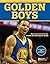 Golden Boys: The Golden State Warriors' Historic 2015 Championship Season