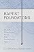 Baptist Foundations: Church...