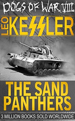 The Sand Panthers: SS Wotan and Rommel's Desert Rats (Dogs of War Book 8)