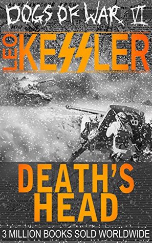 Death's Head: Von Dodenburg and Schulze in Operation Barbarossa (Dogs of War Book 6)