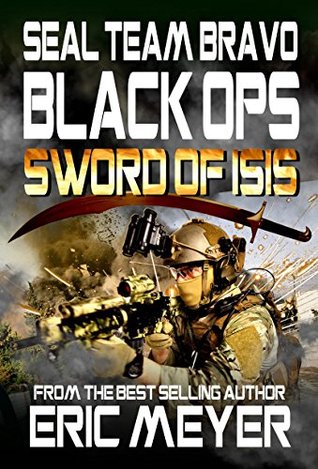 Sword of ISIS (SEAL Team Bravo: Black Ops #9)