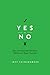 Yes or No by Jeff Shinabarger Yes or No by Jeff Shinabarger