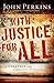 With Justice for All by John M. Perkins With Justice for All by John M. Perkins